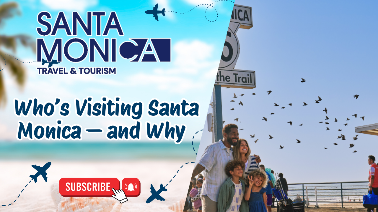  Who’s Visiting Santa Monica — and Why 